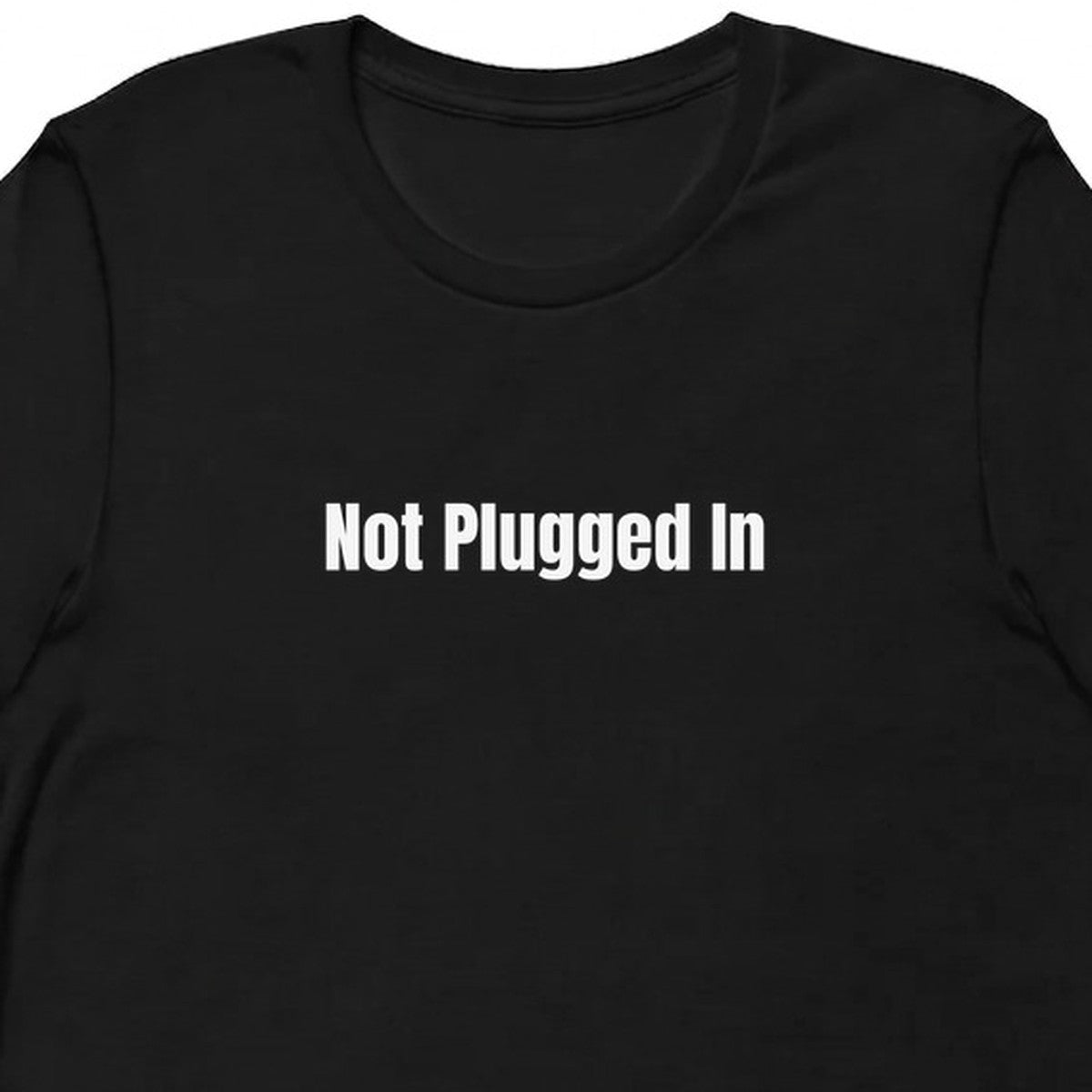 Not Plugged In - Tech Support Survivor t-shirt