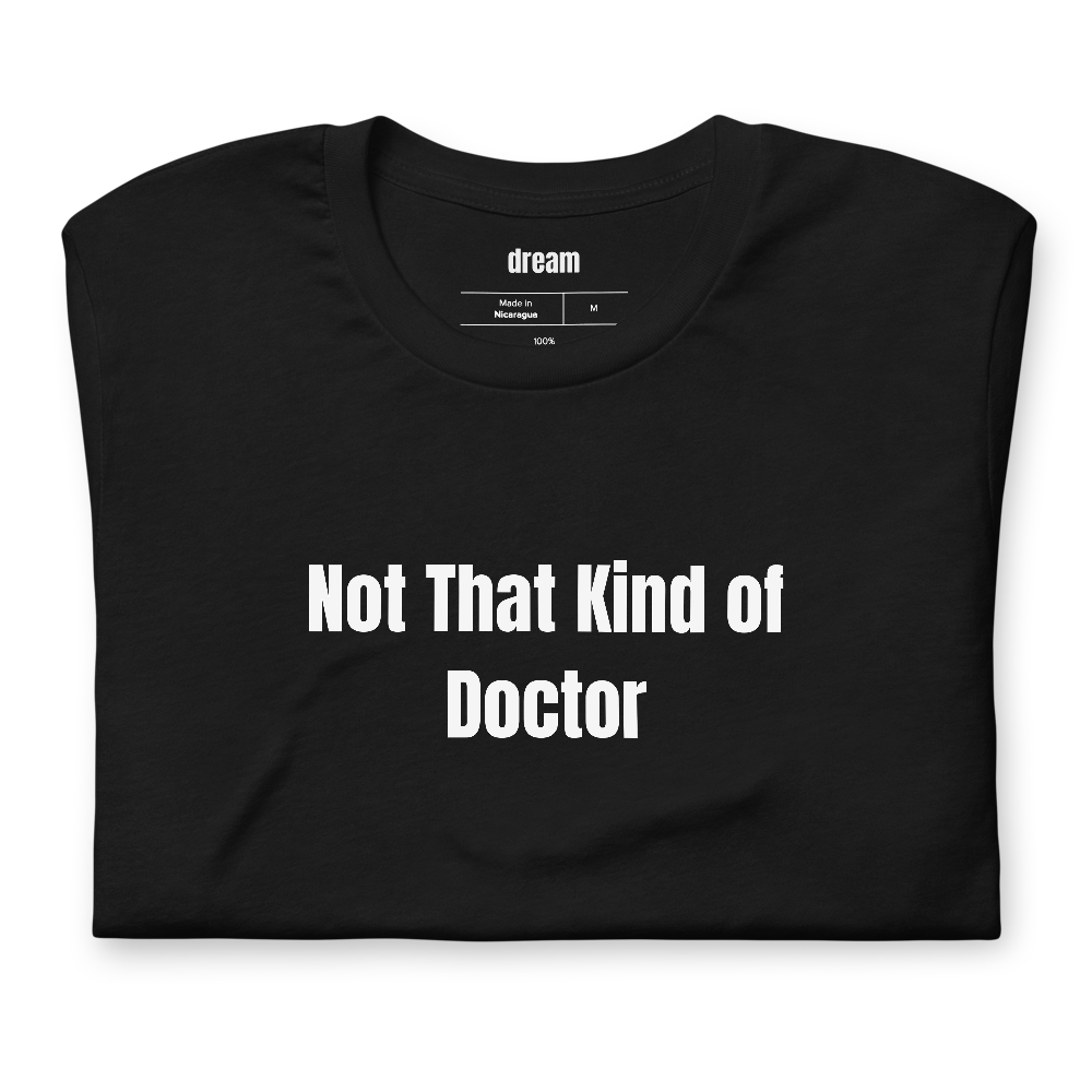 Not That Kind of Doctor - Graduation t-shirt