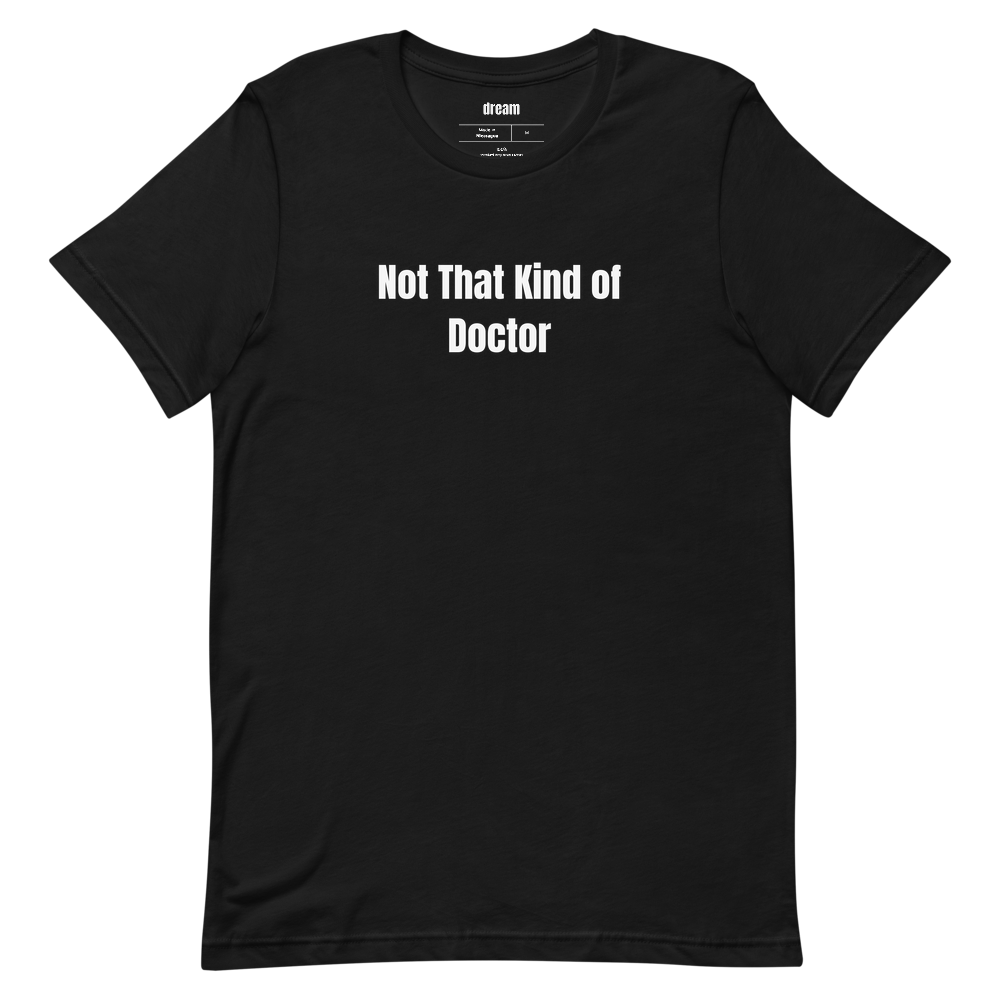 Not That Kind of Doctor - Graduation t-shirt