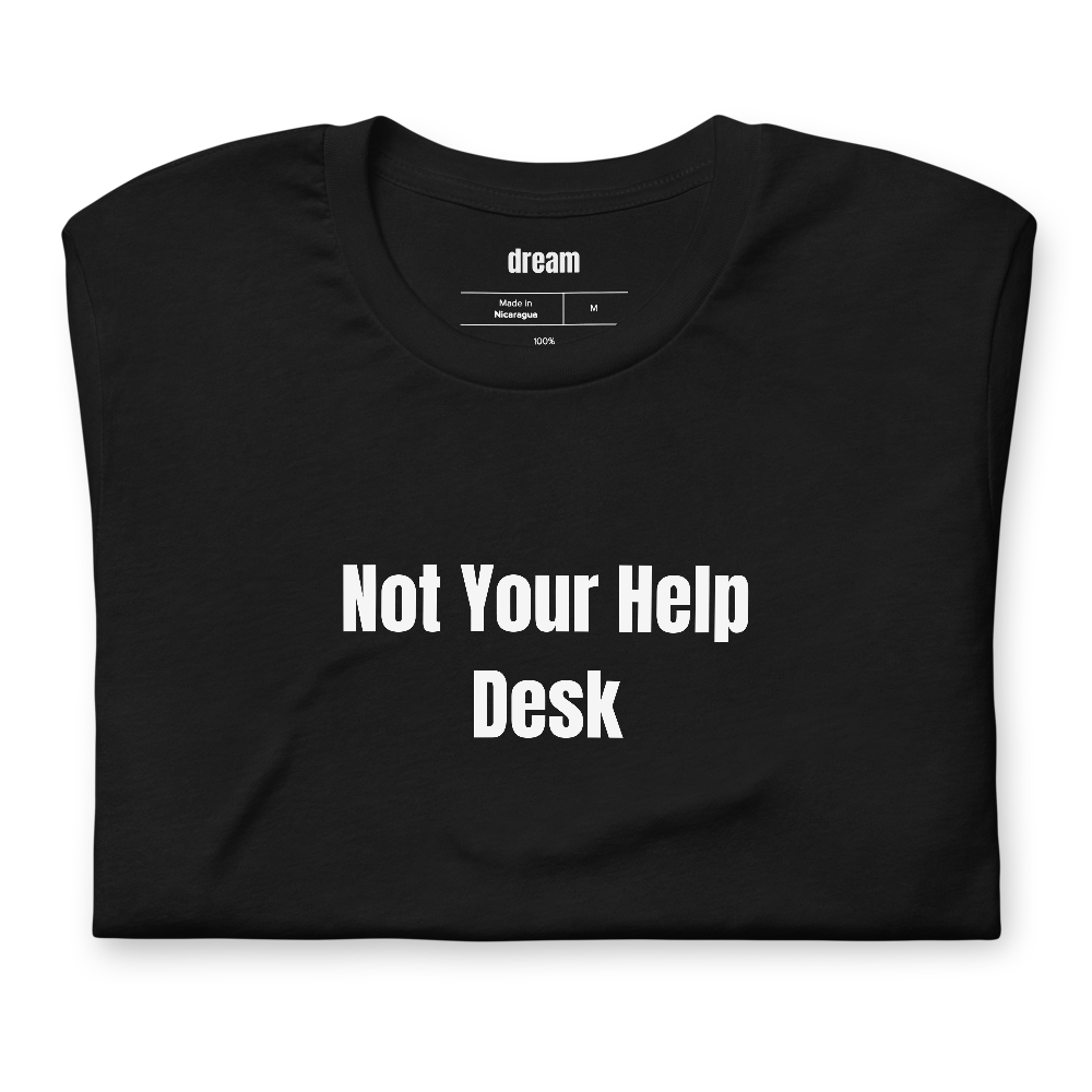 Not Your Help Desk