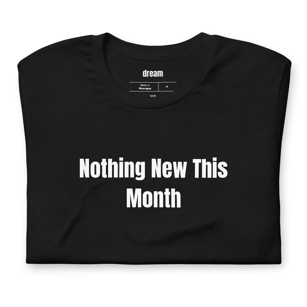 Nothing New This Month - Underconsumption Core t-shirt