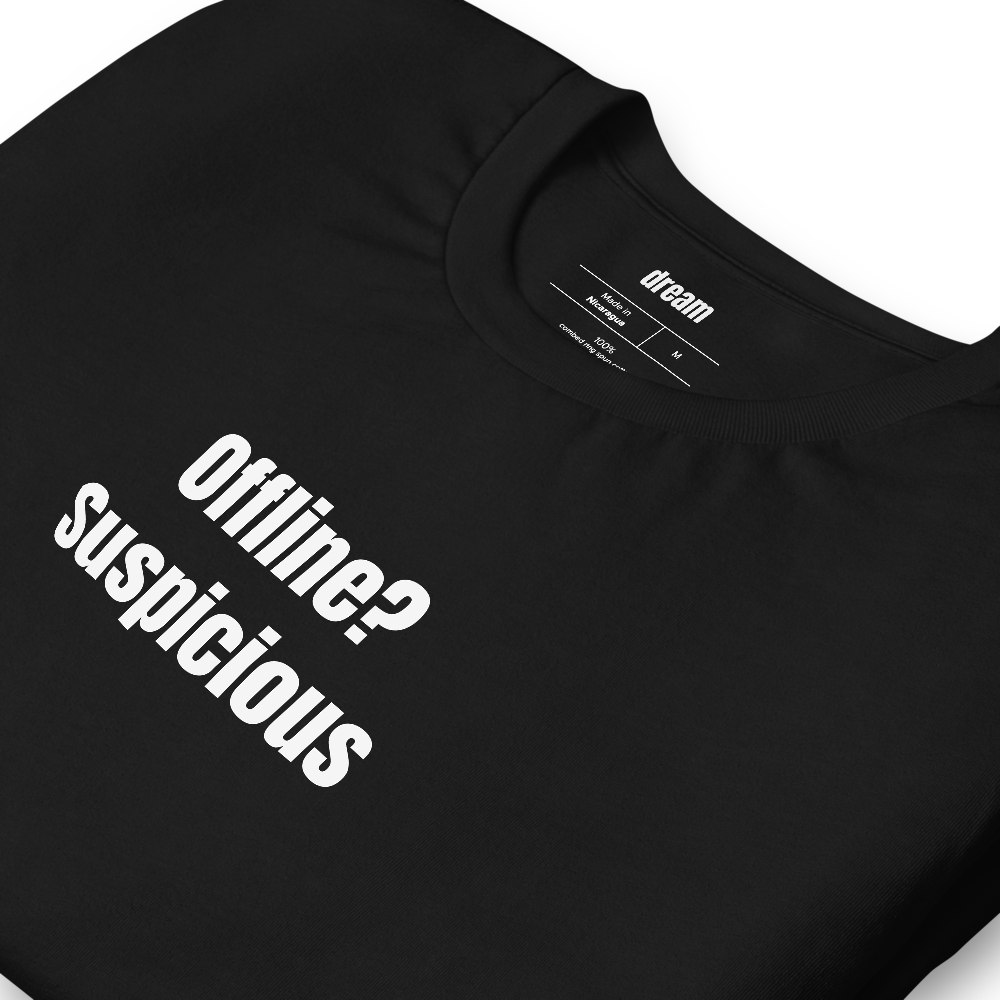 Offline? Suspicious