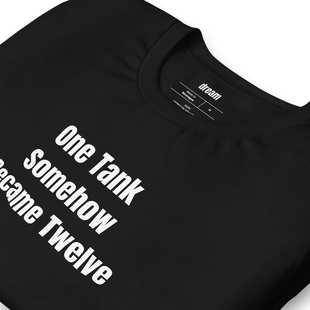 One Tank Somehow Became Twelve - Home Aquarium Keepers t-shirt