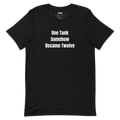 One Tank Somehow Became Twelve - Home Aquarium Keepers t-shirt