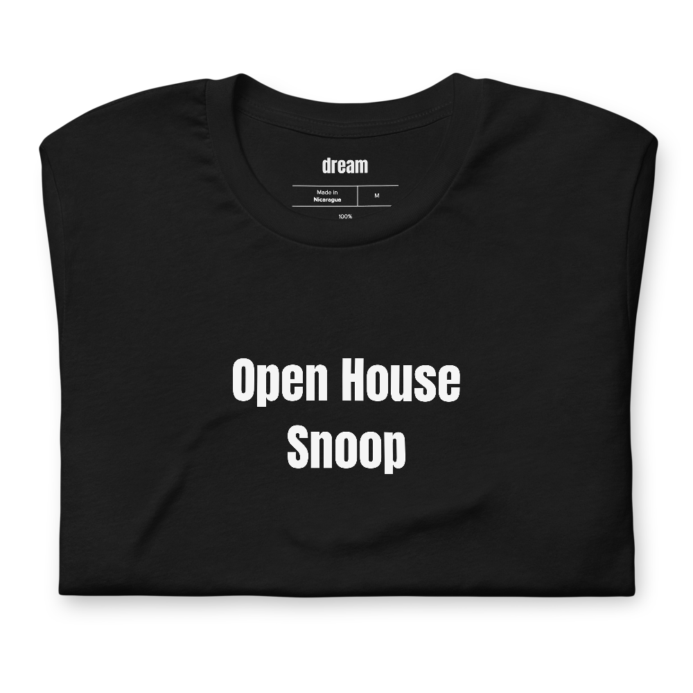 Open House Snoop - Nosy Neighbor t-shirt