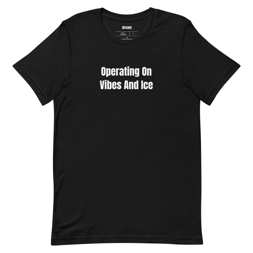 Operating On Vibes And Ice