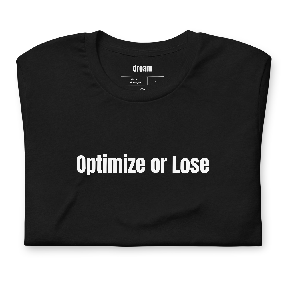 Optimize or Lose