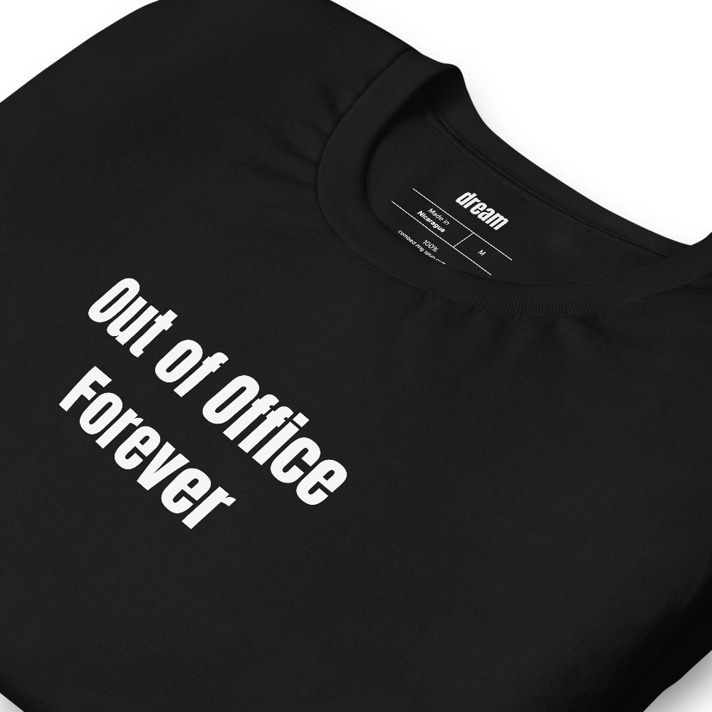 Out of Office Forever - Retirement t-shirt