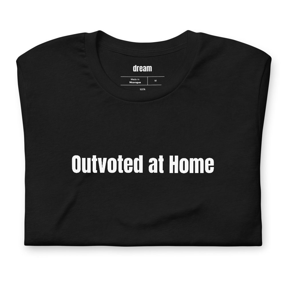 Outvoted at Home - Girl Dad t-shirt