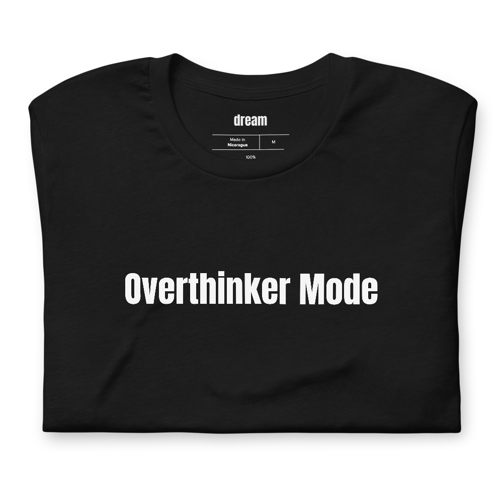 Overthinker Mode