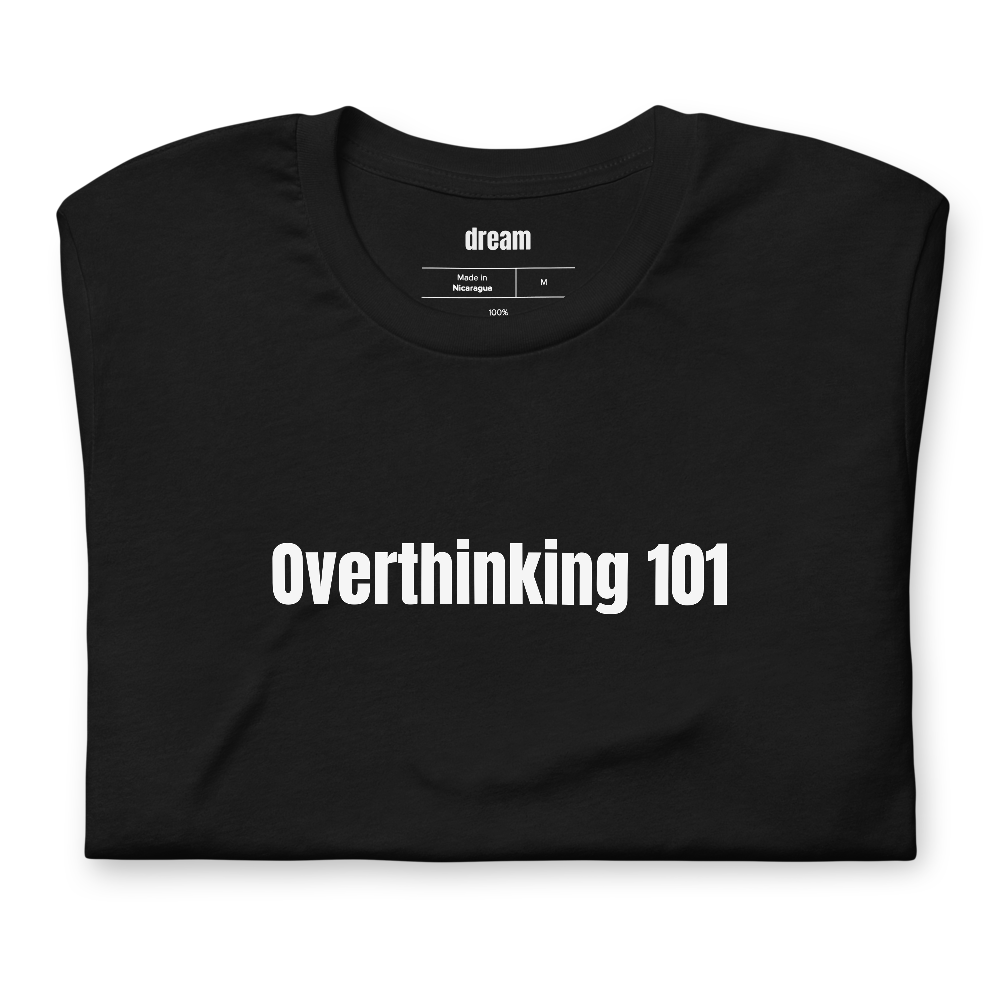 Overthinking 101