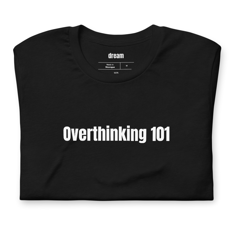 Overthinking 101