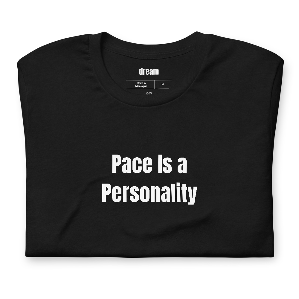 Pace Is a Personality - Run Club Energy t-shirt