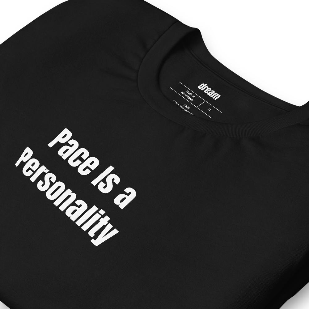 Pace Is a Personality - Run Club Energy t-shirt