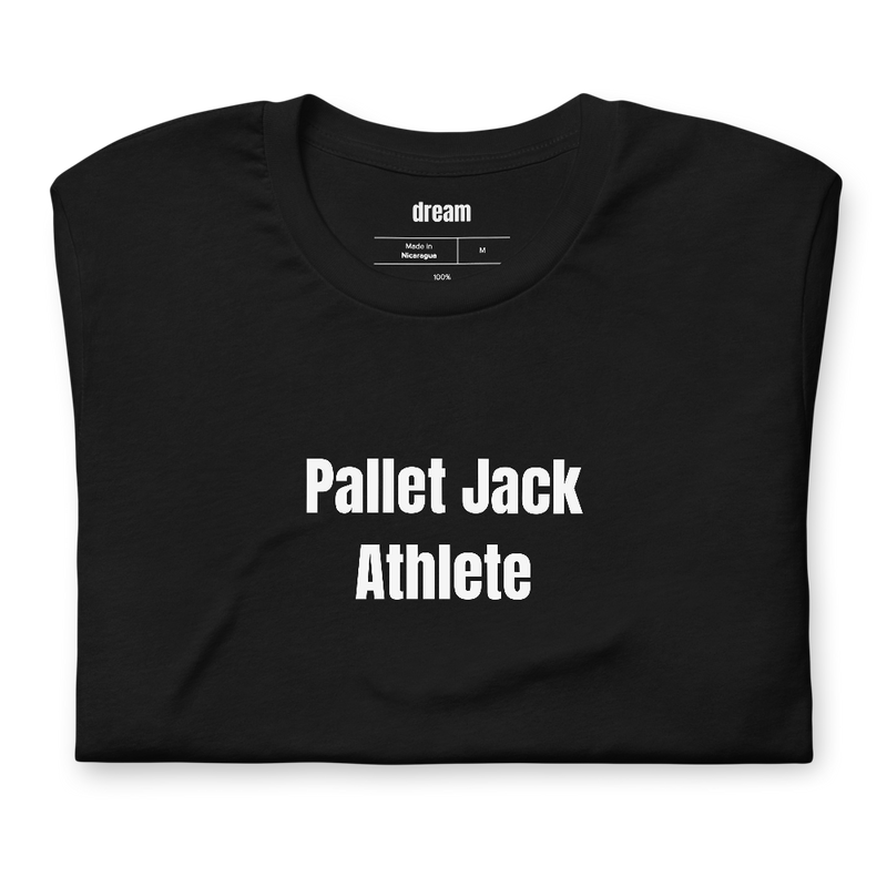 Pallet Jack Athlete - Warehouse Crew t-shirt