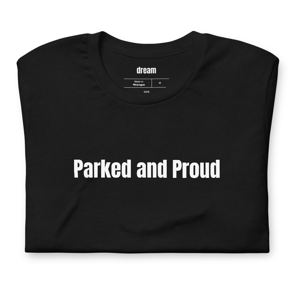 Parked and Proud - Camper And RV Life t-shirt