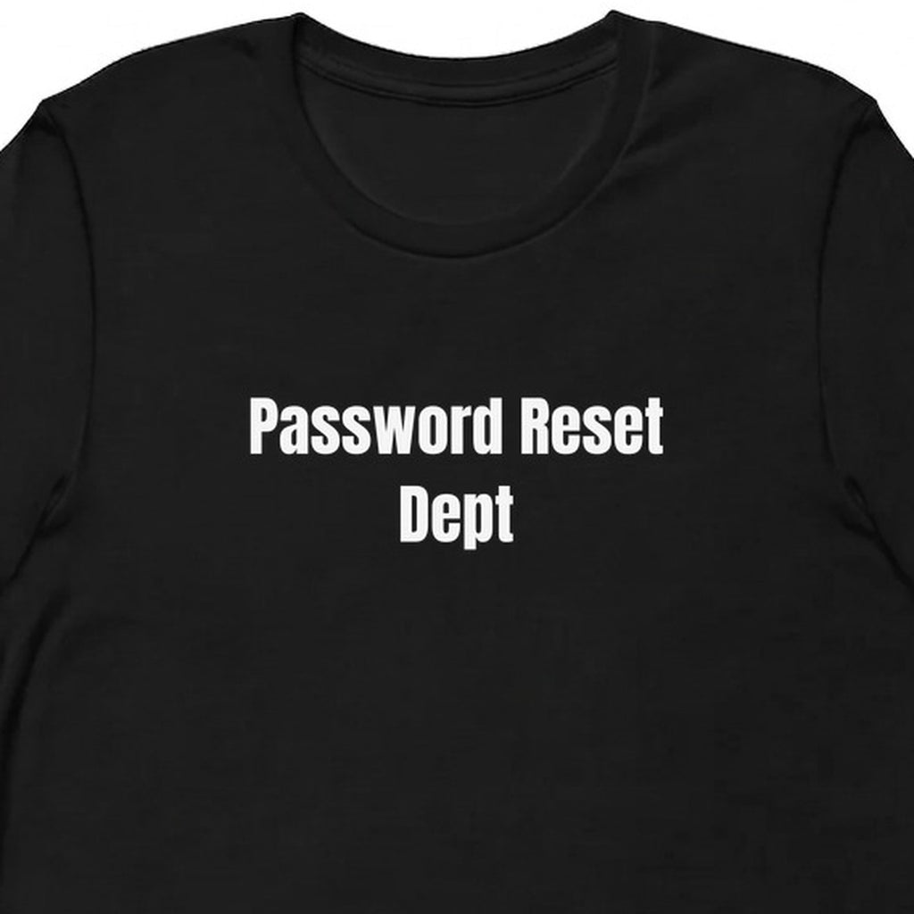 Password Reset Dept - Tech Support Survivor t-shirt