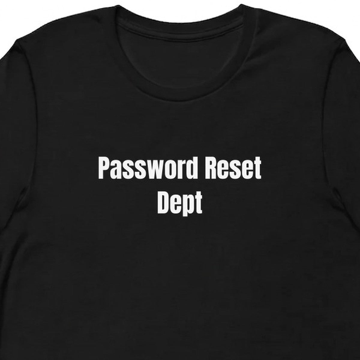 Password Reset Dept - Tech Support Survivor t-shirt