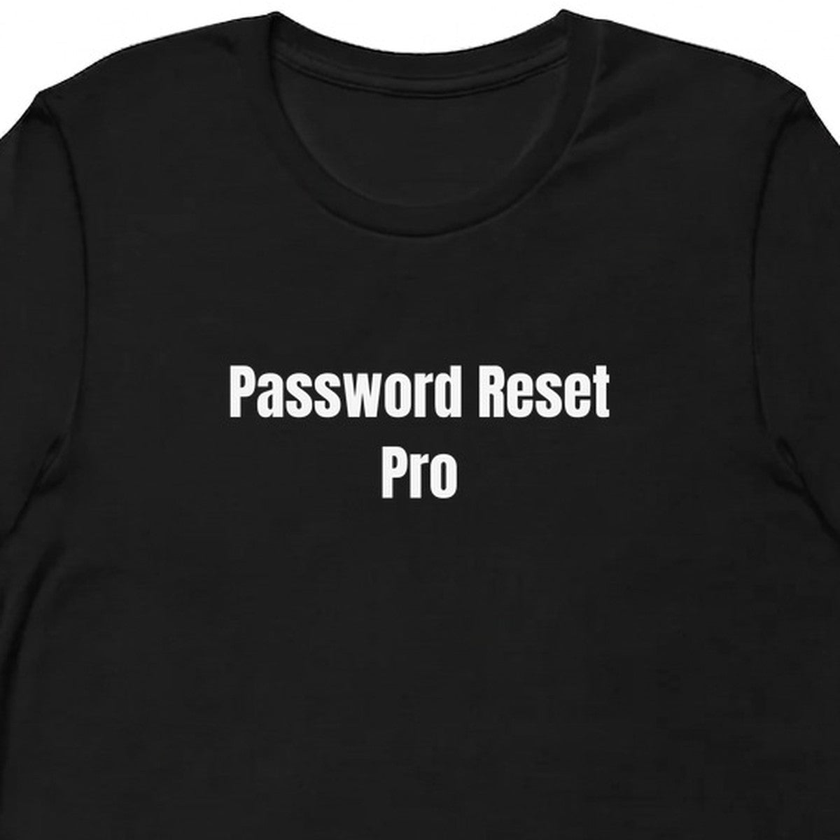 Password Reset Pro - Tech Support Survivor t-shirt
