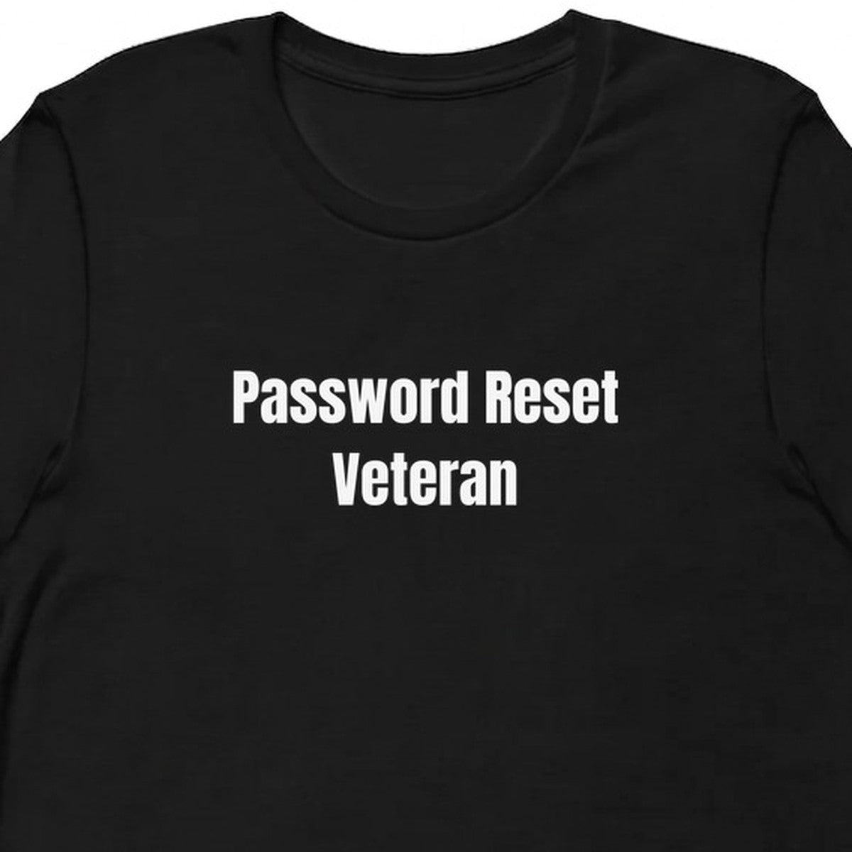 Password Reset Veteran - Tech Support Survivor t-shirt