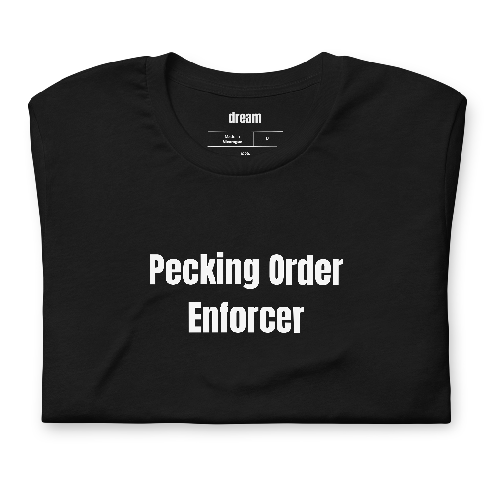Pecking Order Enforcer - Backyard Chickens t-shirt