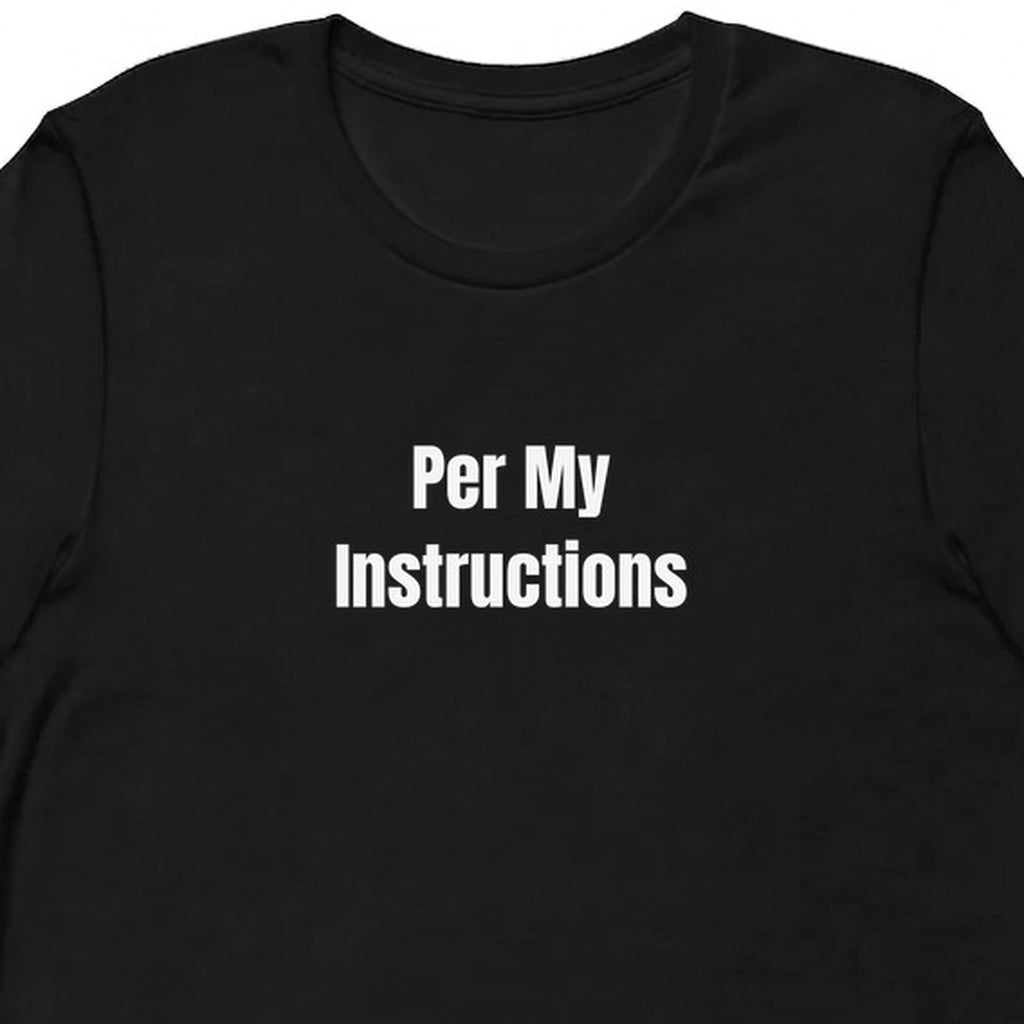 Per My Instructions - Chaotic Neutral Energy t-shirt