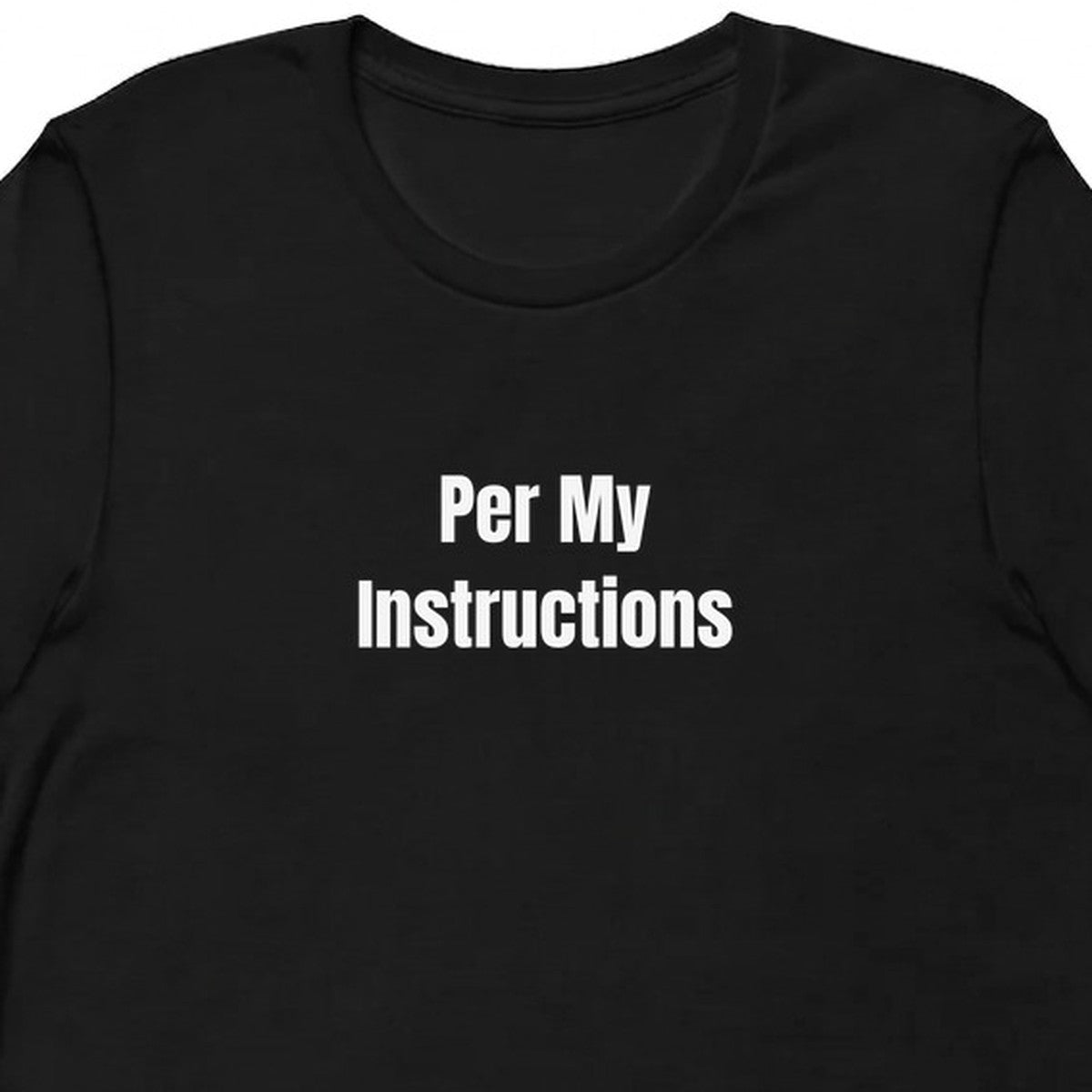 Per My Instructions - Chaotic Neutral Energy t-shirt