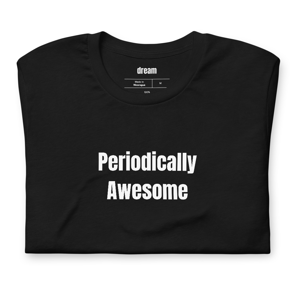 Periodically Awesome - Science Teachers t-shirt