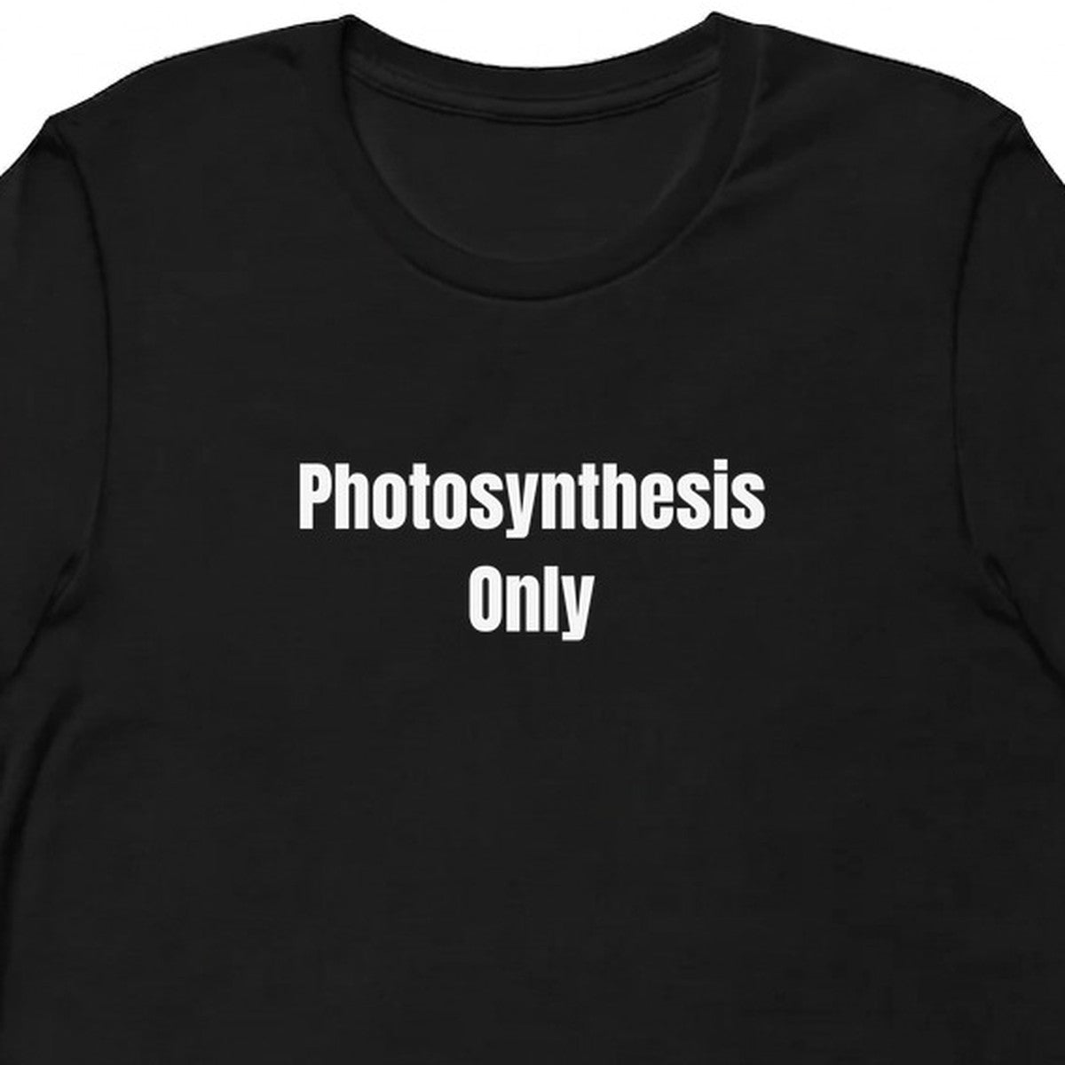 Photosynthesis Only - Plant-Based Living t-shirt