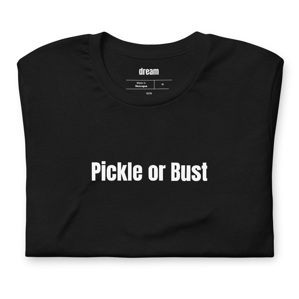 Pickle or Bust - Pickleball Player Pride t-shirt