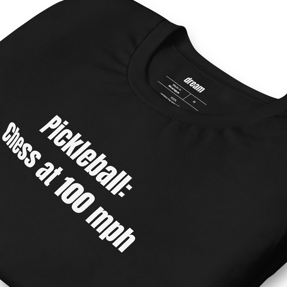 Pickleball: Chess at 100 mph - Pickleball Player Pride t-shirt