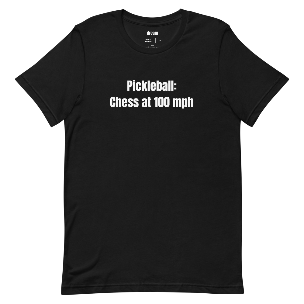 Pickleball: Chess at 100 mph - Pickleball Player Pride t-shirt