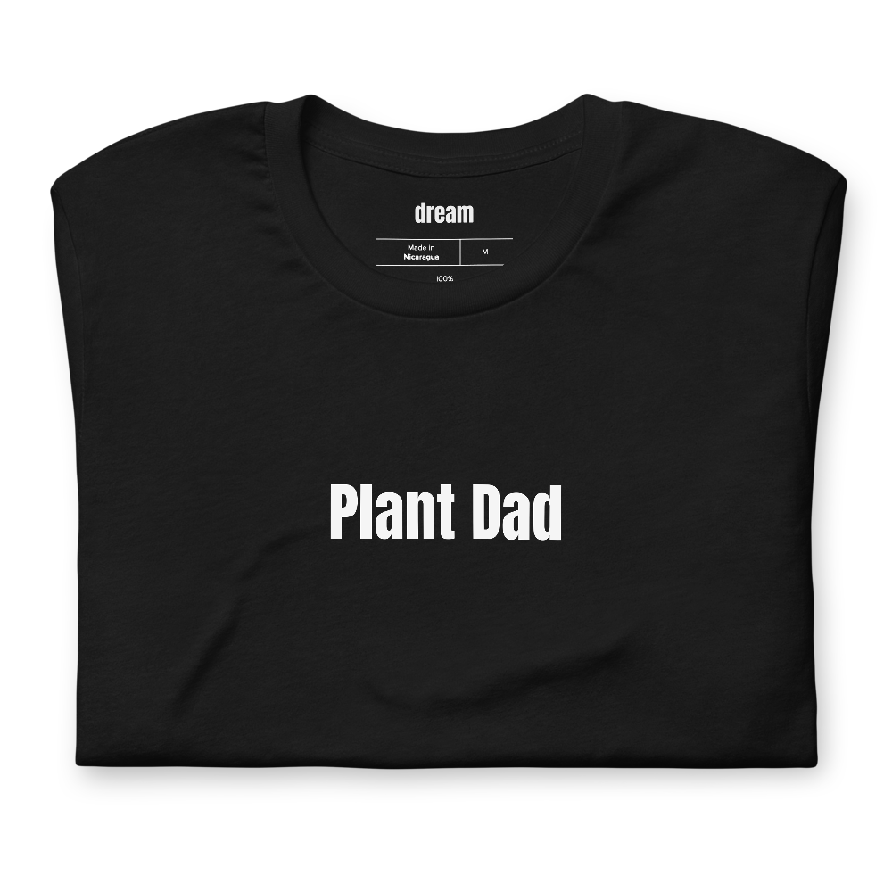 Plant Dad - Plant Parenting t-shirt