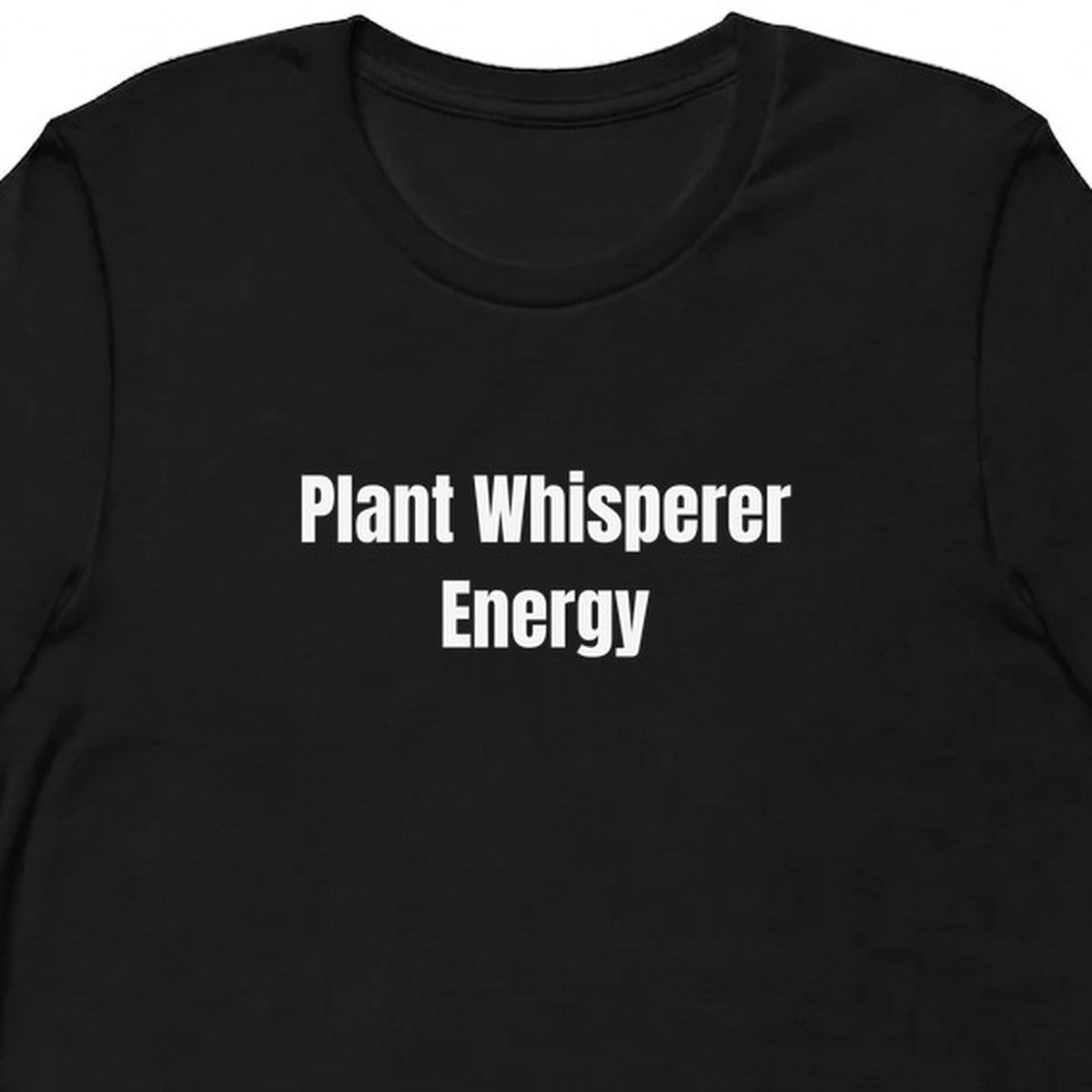 Plant Whisperer Energy - Plant Parent t-shirt