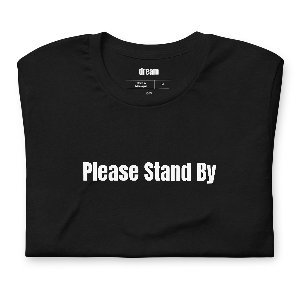 Please Stand By