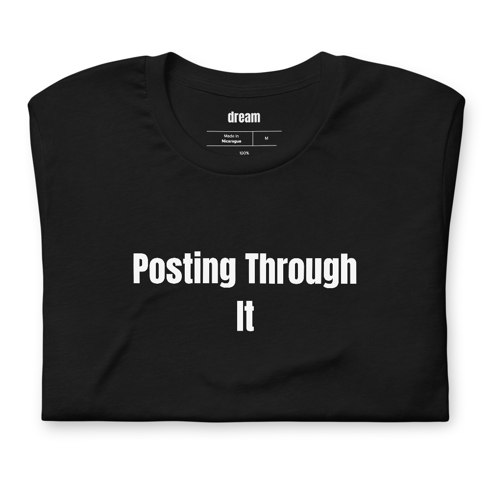 Posting Through It