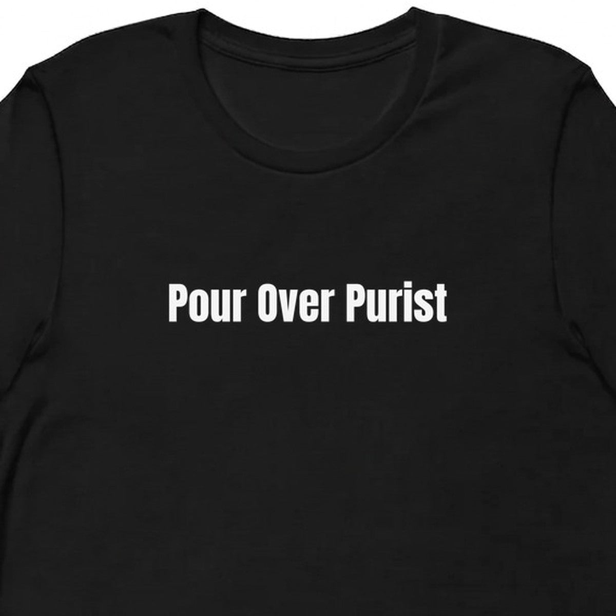 Pour Over Purist - Coffee Snob t-shirt