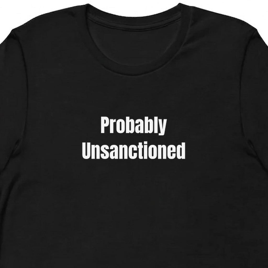 Probably Unsanctioned - Chaotic Neutral Energy t-shirt