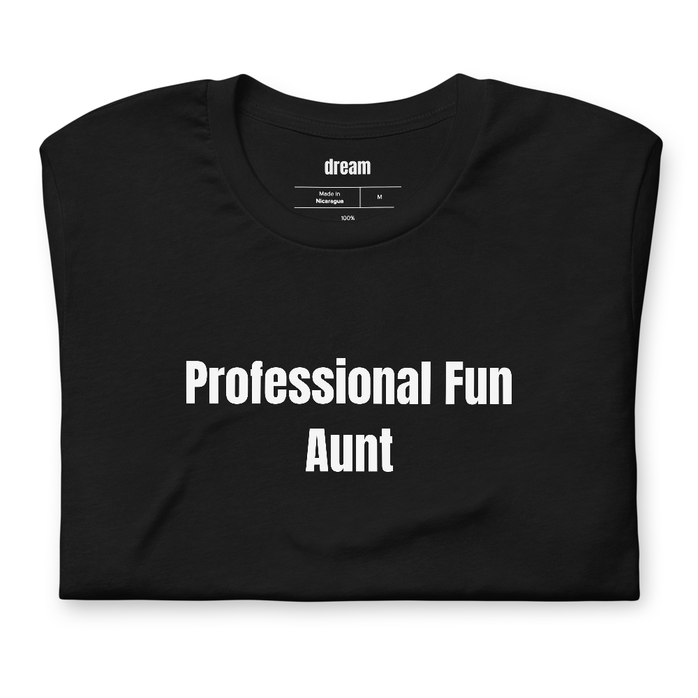 Professional Fun Aunt - Aunt Life t-shirt