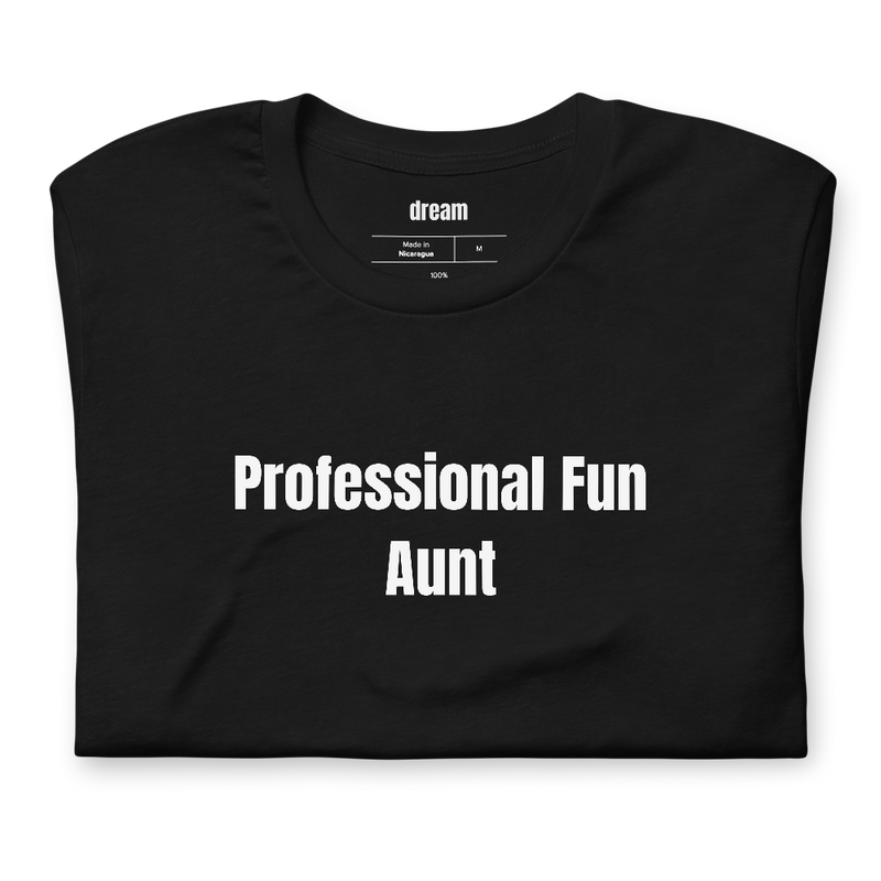 Professional Fun Aunt - Aunt Life t-shirt