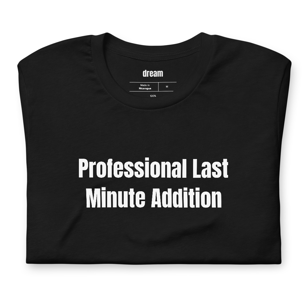 Professional Last Minute Addition