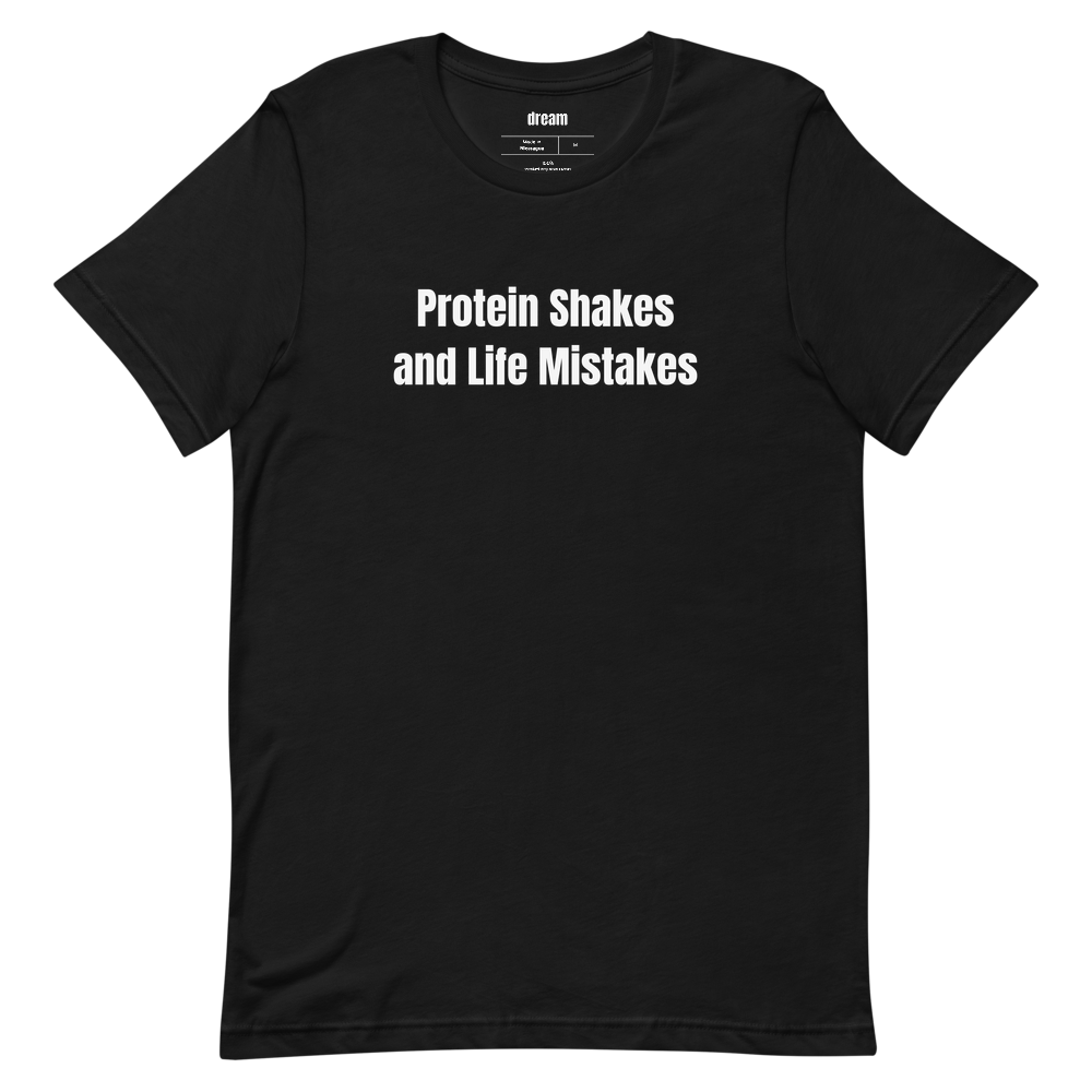 Protein Shakes and Life Mistakes