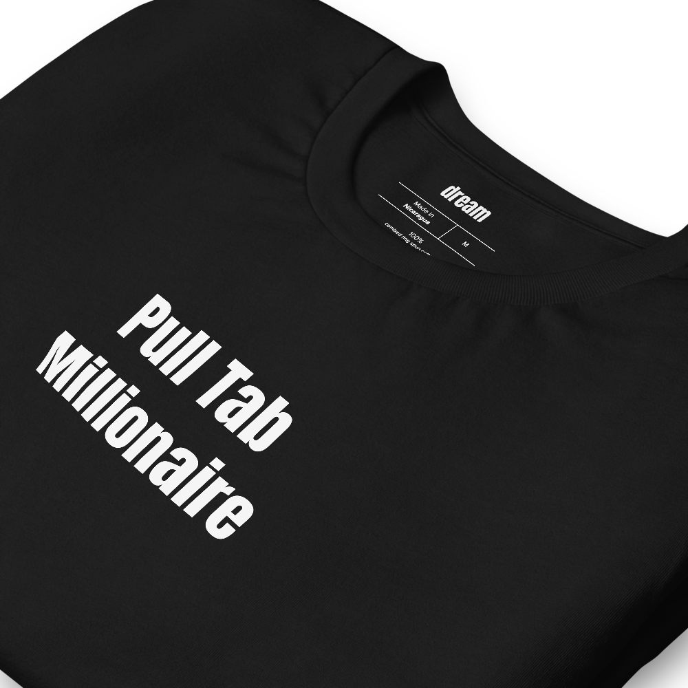Pull Tab Millionaire - Metal Detecting t-shirt
