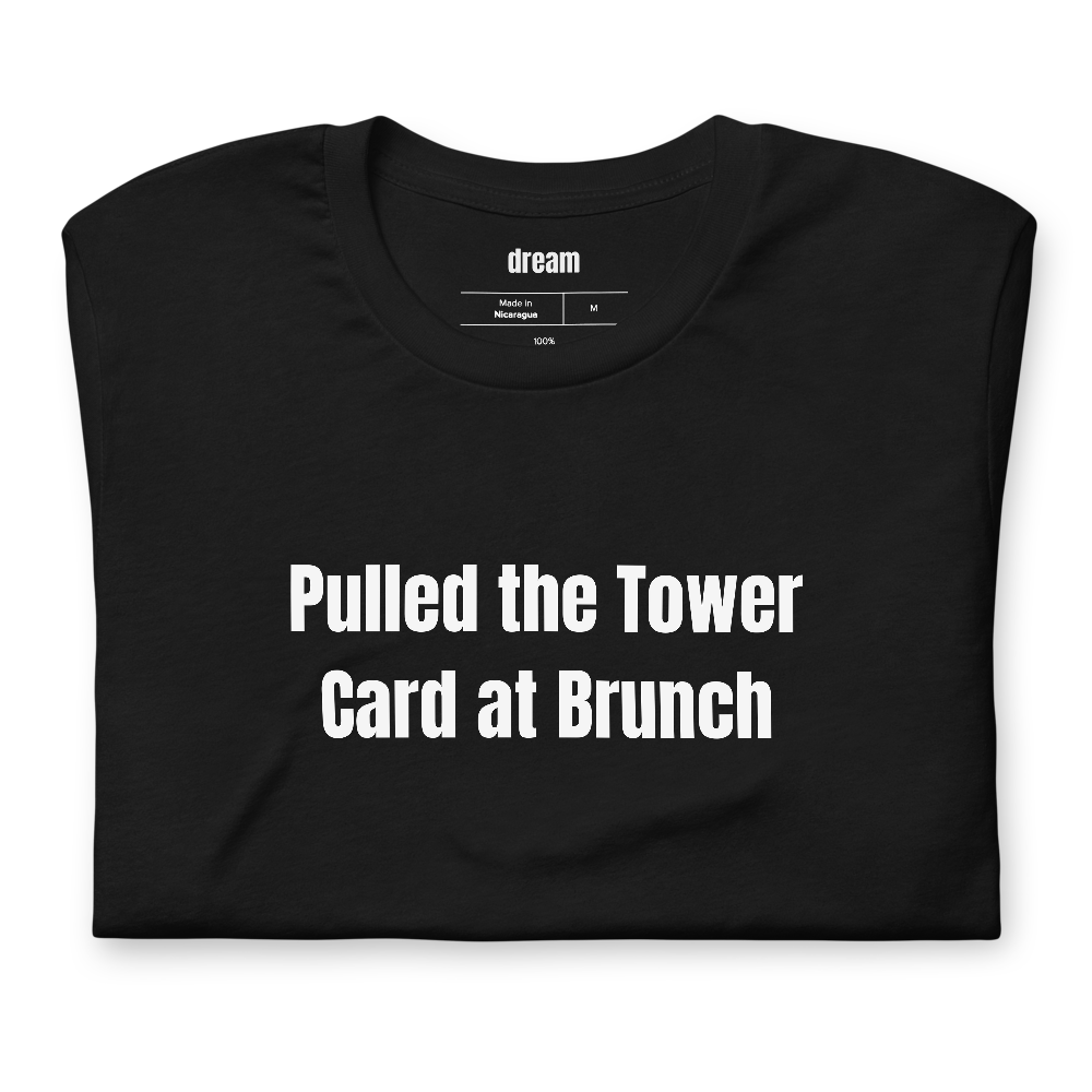 Pulled the Tower Card at Brunch - Tarot Readers t-shirt