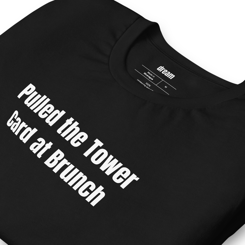 Pulled the Tower Card at Brunch - Tarot Readers t-shirt