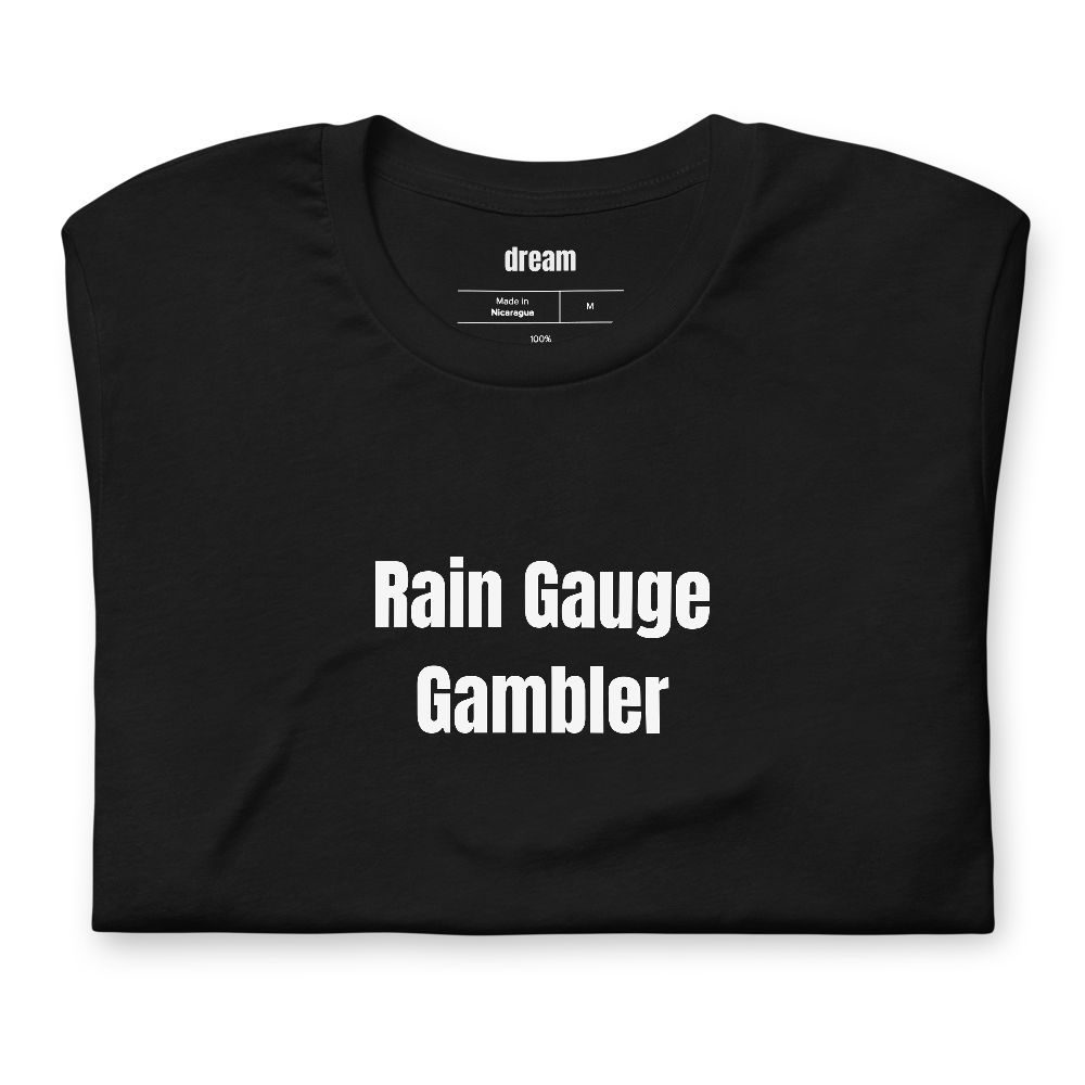 Rain Gauge Gambler - Farm Life t-shirt