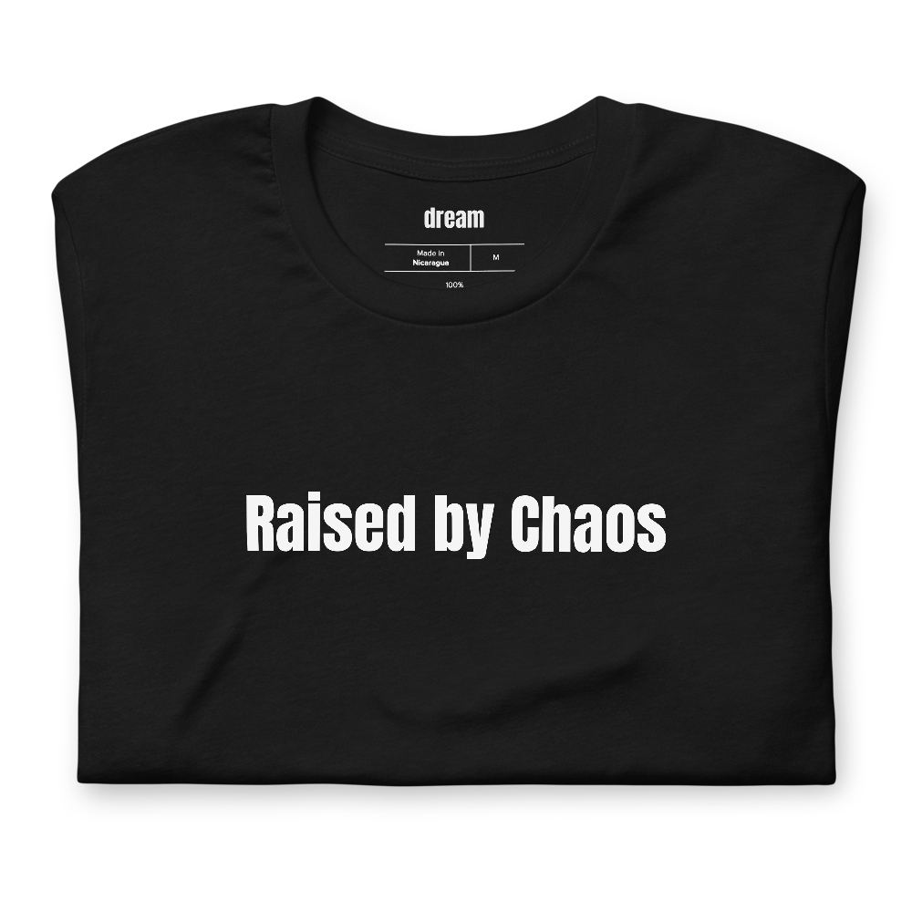 Raised by Chaos