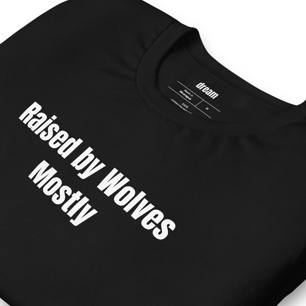 Raised by Wolves Mostly