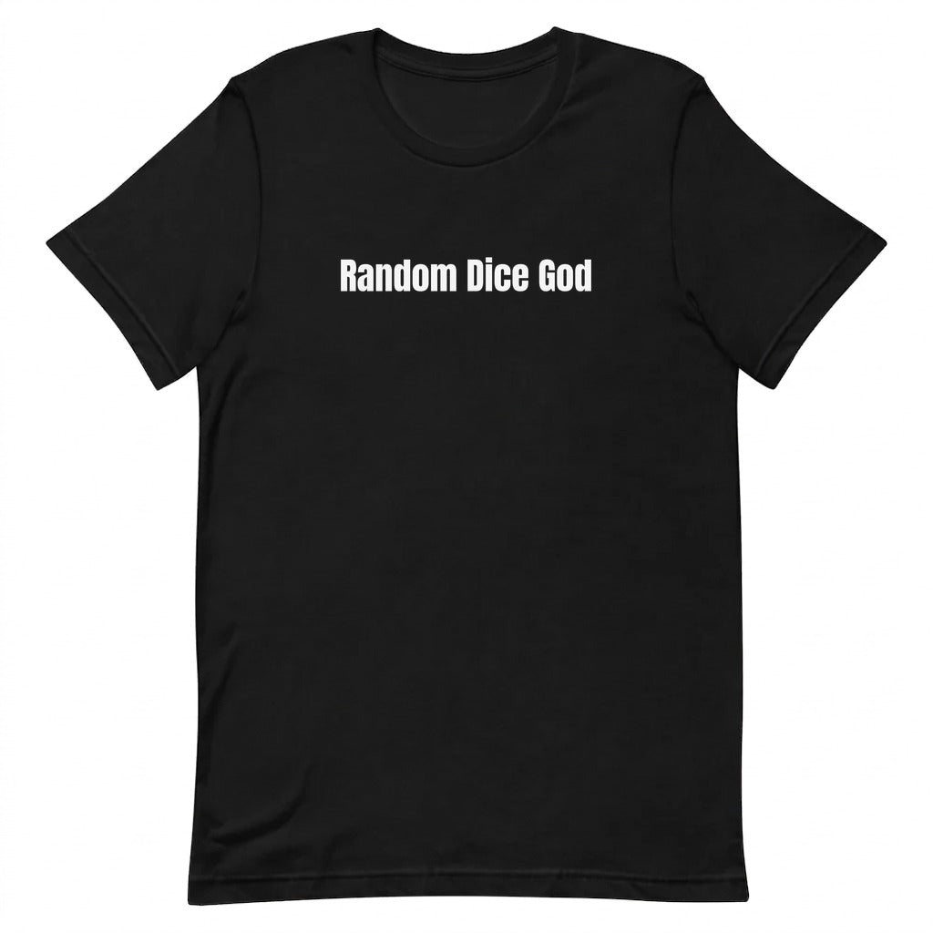 Random Dice God - Chaotic Neutral Energy t-shirt