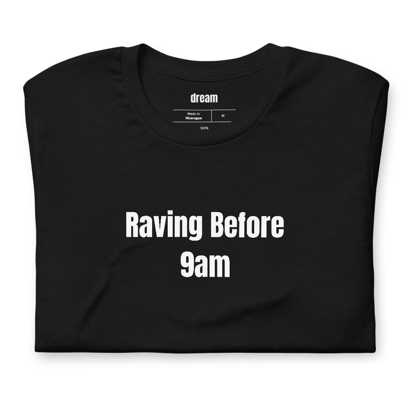 Raving Before 9am - Morning Ravers t-shirt